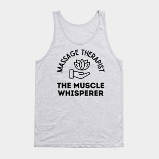 Massage Therapist The Muscle Whisperer Tank Top